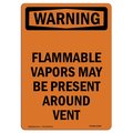 Signmission Safety Sign, OSHA WARNING, 10" Height, Aluminum, Flammable Vapors May Be Present, Portrait OS-WS-A-710-V-13198
